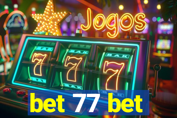 bet 77 bet